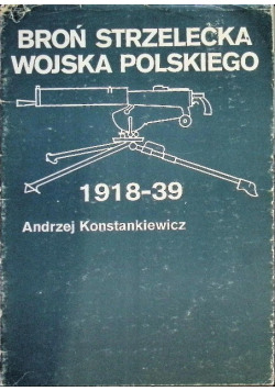 Broń strzelecka wojska polskiego 1918 - 39