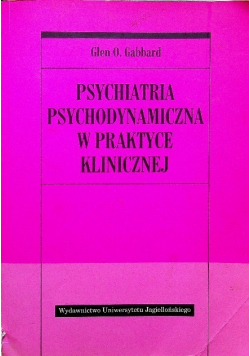 Psychiatria psychodynamiczna w praktyce klinicznej