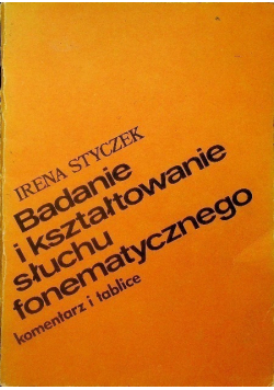 Badanie i kształtowanie słuchu fonetycznego komentarze i tablice