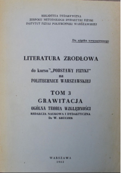 Literatura źródłowa do kursu Podstawy Fizyki na Politechnice Warszawskiej Tom III Grawitacja