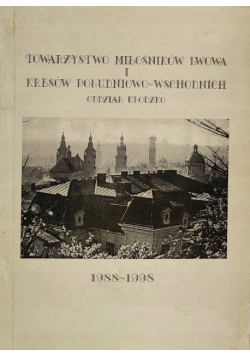 Towarzystwo miłośników Lwowa i kresów południowo-wschodnich oddział kłodzko 1988-1998