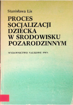 Proces socjalizacji dziecka w środowisku pozarodzinnym