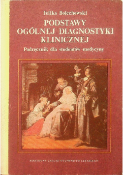 Podstawy ogólnej diagnostyki klinicznej Podręcznik dla studentów medycyny