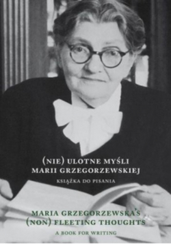(Nie) ulotne myśli Marii Grzegorzewskiej