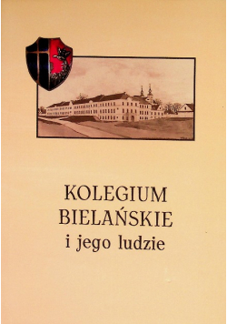 Kolegium bielańskie i jego ludzie