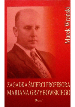 Zagadka śmierci profesora Mariana Grzybowskiego
