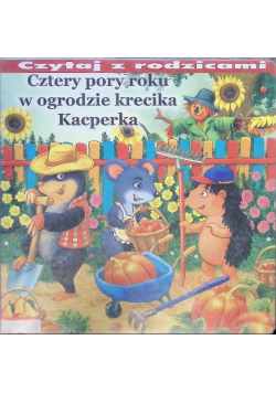 Cztery pory roku w ogrodzie krecika Kacperka