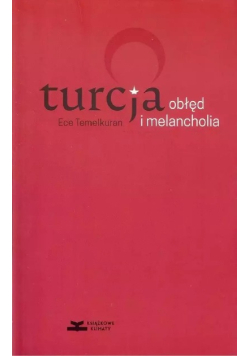 Turcja obłęd i melancholia