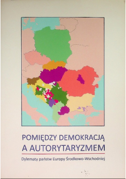 Pomiędzy demokracją a autorytaryzmem