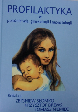 Profilaktyka w położnictwie ginekologii i neonatologii