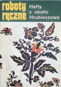Roboty ręczne hafty z okolic Hrubieszowa