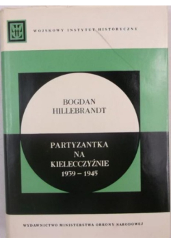 Partyzantka na Kielecczyźnie 1939 - 1945
