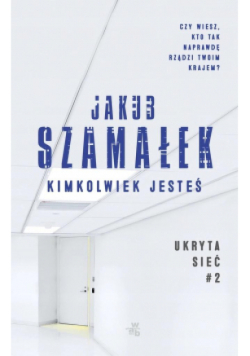 Ukryta sieć Kimkolwiek jesteś Tom 2