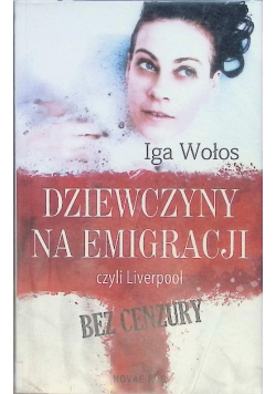 Dziewczyny na emigracji czyli Liverpool bez cenzury