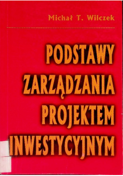 Podstawy zarządzania projektem inwestycyjnym