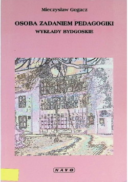 Osoba Zadaniem Pedagogiki wykłady Bydgoskie