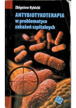 Antybiotykoterapia w problematyce zakażeń szpitalnych