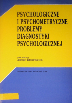 Psychologiczne i psychometryczne problemy diagnostyki psychologicznej