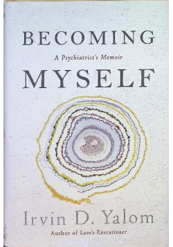 Becoming Myself: A Psychiatrist's Memoir