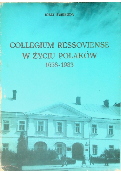 Collegium Ressoviense w życiu Polaków 1658 -  1983
