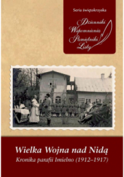 Wielka Wojna nad Nidą. Kronika parafii Imielno