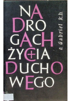 Na drogach życia duchowego Tom I
