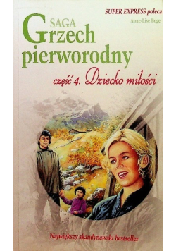 Saga Grzech pierworodny część 4 Dziecko miłości