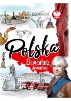 Polska. Elementarz demokracji