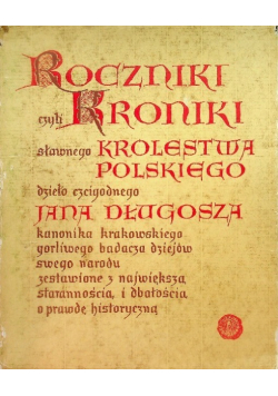 Roczniki czyli kroniki sławnego Królestwa Polskiego Księga 10 i 11
