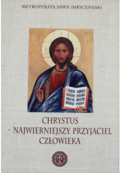 Chrystus Najwierniejszy przyjaciel człowieka