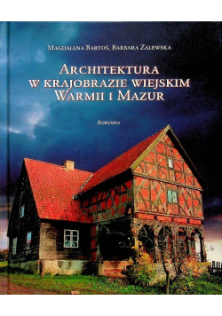 Architektura w krajobrazie wiejskim Warmii i Mazur