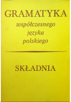 Gramatyka współczesnego języka polskiego Składnia