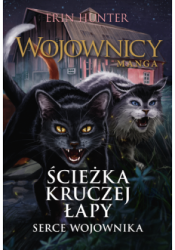 Wojownicy Manga Tom 3 Ścieżka kruczej łapy Serce Wojownika