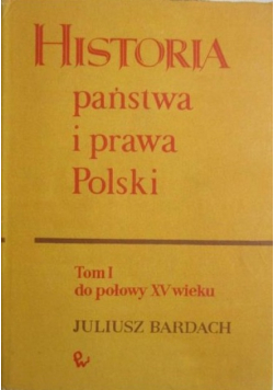 Historia państwa i prawa Polski Tom I