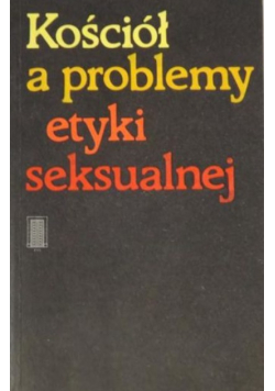 Kościół a problemy etyki seksualnej