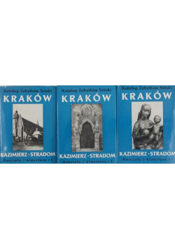 Kraków. Kazimierz. Stradom. Kościoły i klasztory Tom 1 do 3