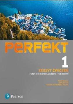 Perfekt 1 zeszyt ćwiczeń : język niemiecki dla liceów i techników