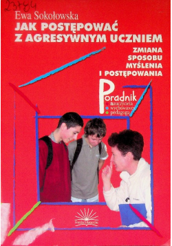 Jak postępować z Agresywnym uczniem