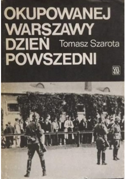 Okupowanej Warszawy dzień powszedni