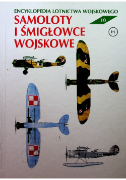 Encyklopedia lotnictwa wojskowego Tom 18 Samoloty i śmigłowce wojskowe