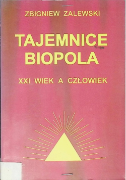 Tajemnice Biopola XXI wiek a człowiek