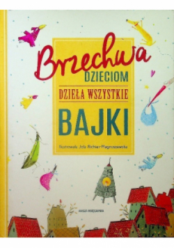 Brzechwa dzieciom Dzieła wszystkie Bajki