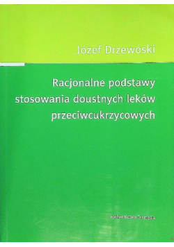 Racjonalne podstawy stosowania doustnych leków przeciwcukrzycowych