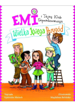 Emi i Tajny Klub Superdziewczyn Wielka księga przygód