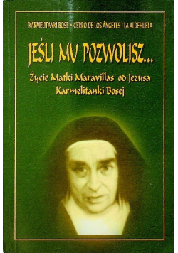 Jeśli mu pozwolisz Życie Matki Maraviilas od Jezusa Karmelitanki Bosej