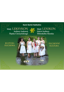 Mały leksykon kultury ludowej Śląska Cieszyńskiego