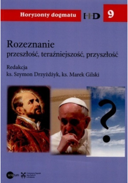 Rozeznanie przeszłość teraźniejszość przyszłość