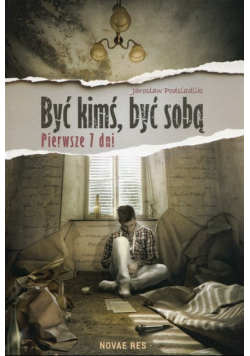 Być kimś być sobą Pierwsze 7 dni