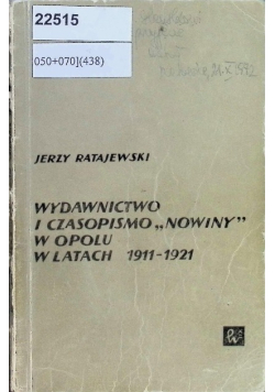Wydawnictwo i czasopismo nowiny w Opolu w latach 1911 -  1921