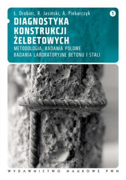Diagnostyka konstrukcji żelbetowych Tom 1